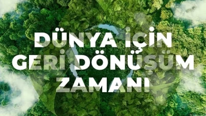 Dünyayı Kurtarmak İçin Geri Dönüşüm Zamanı